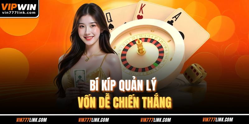 Bí kíp quản lý vốn dễ chiến thắng