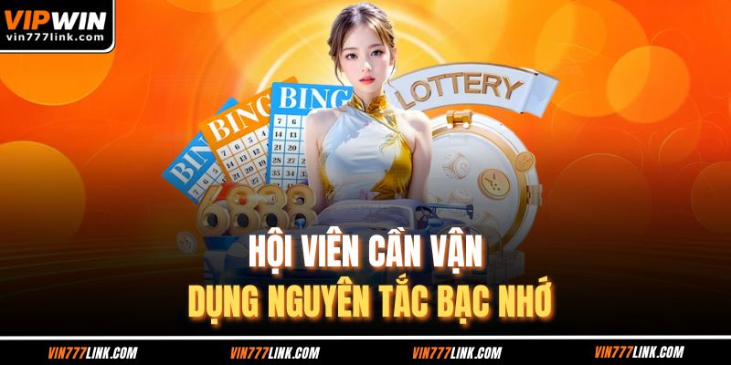 Hội viên cần vận dụng nguyên tắc bạc nhớ