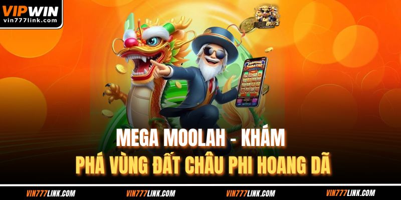 Mega Moolah - Khám phá vùng đất Châu Phi hoang dã