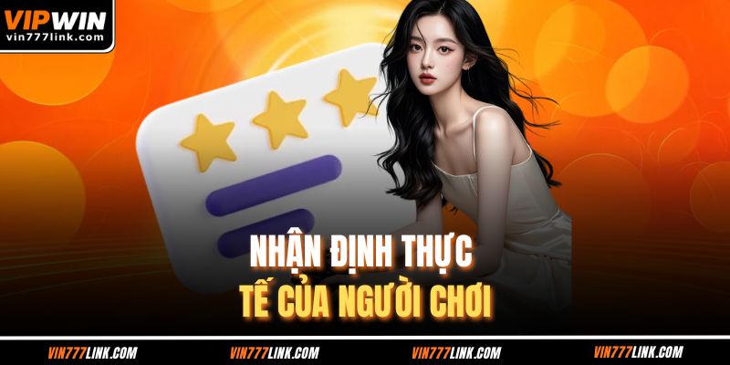 Nhận định thực tế của người chơi