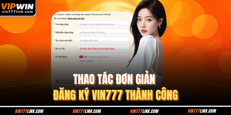 Thao tác đơn giản đăng ký Vin777 thành công