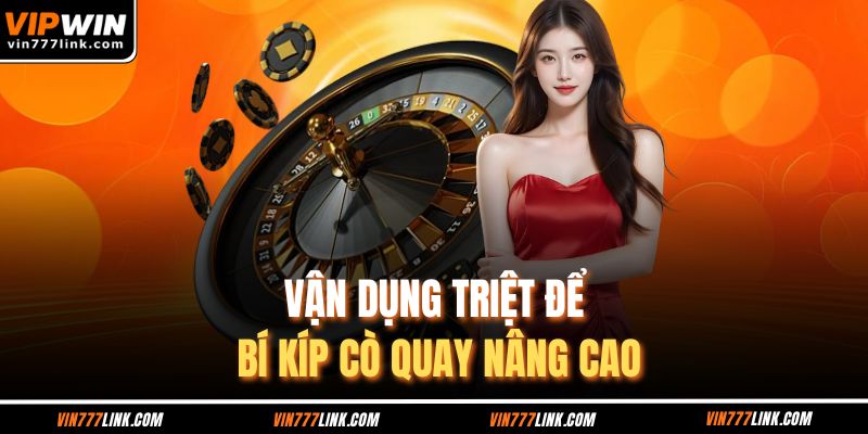 Vận dụng triệt để bí kíp Cò quay nâng cao